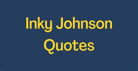 50 Memorable Inky Johnson Quotes for Motivation