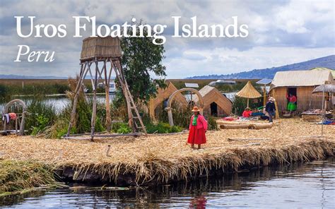 The Uros Floating Islands of Lake Titicaca, Peru