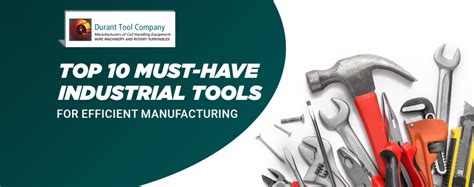 Top 10 Must-Have Industrial Tools for Efficient Manufacturing