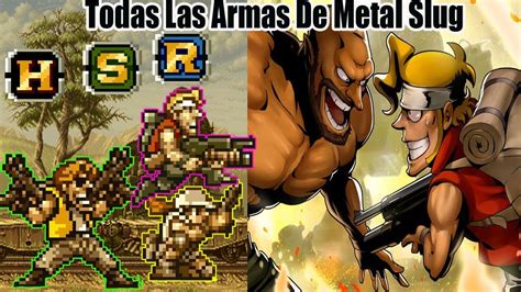 Todas Las Armas de Metal Slug (1, 2, 3, X, 4, 5, 6, 7) - YouTube