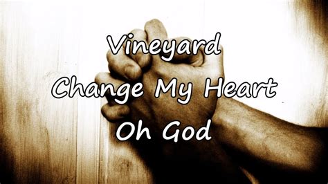 Vineyard - Change My Heart Oh God [with lyrics] - YouTube