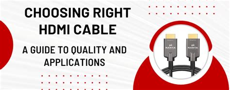 Choosing the Right HDMI Cable: A Guide to Quality and Applications