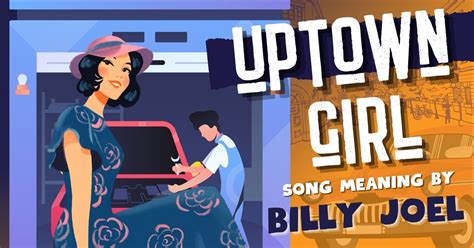 Meaning & Story Of "Uptown Girl" By Billy Joel - Music Grotto