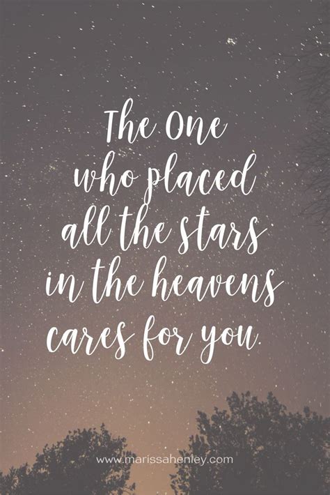 The One who placed the stars in the heavens cares for you. Biblical encouragement, Scripture ...