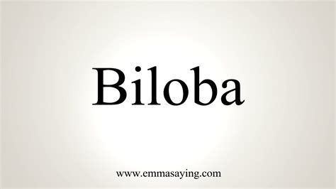 How To Pronounce Biloba - YouTube