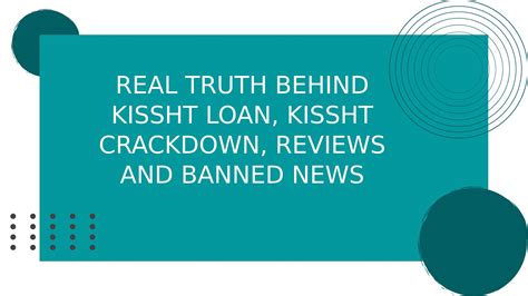 Real Truth behind Kissht Loan, Kissht Crackdown, Reviews and Banned ...