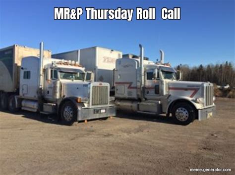 MR&P Thursday Roll Call - Meme Generator