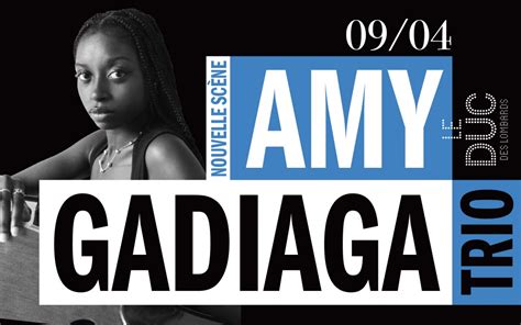 Amy Gadiaga Trio #Lanouvellescène | Tuesday April, 9th 2024 - 10:00 PM ...