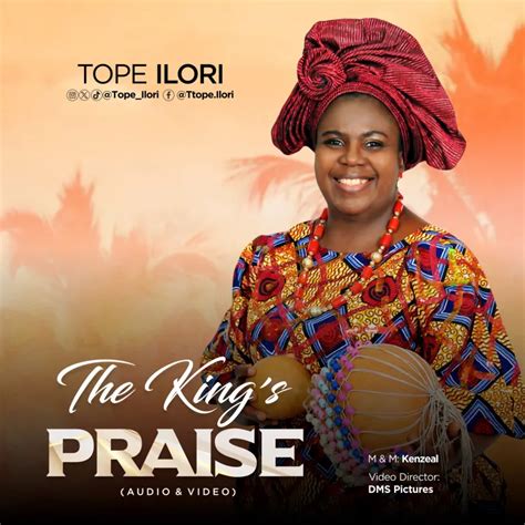 Tope Ilori – The King’s Praise (Medley) - (Music & Lyrics Download)