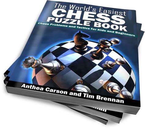 Stack of the World's Easiest Chess Puzzle Book by Anthea Carson and Tim Brennan, http://www ...