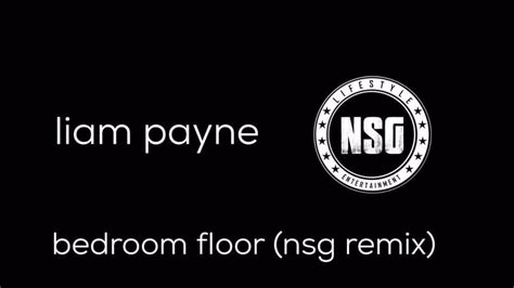 Liam Payne – Bedroom Floor (NSG Remix) Lyrics | Genius Lyrics