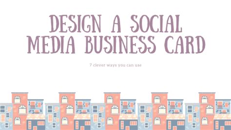 7 clever ways to design a social media business cards - WowTecHub