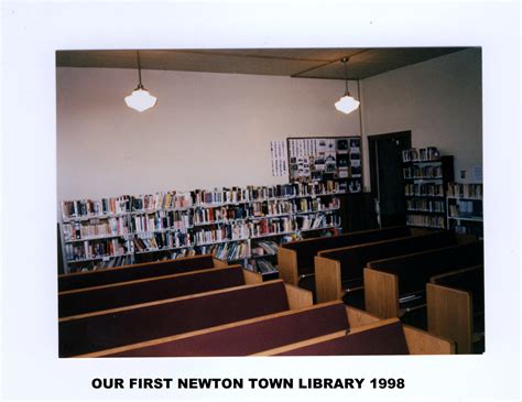 Newton Town Library: OUR FIRST NEWTON TOWN LIBRARY MAY 1998