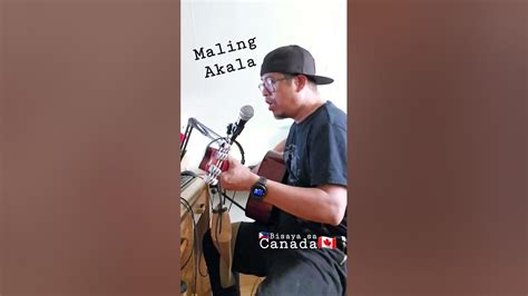 Maling Akala cover by Andoy Pordoy #6ajvlog #bisdakincanada #bisdakfamilyincanada - YouTube