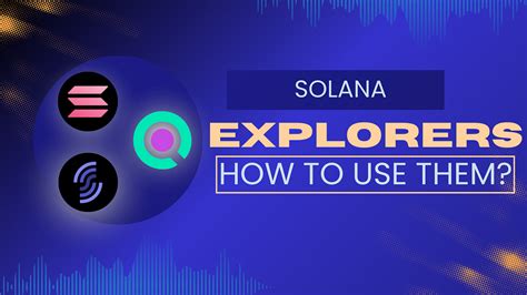 How to Use Solscan & Solana Explorers? – cryptoclass.link