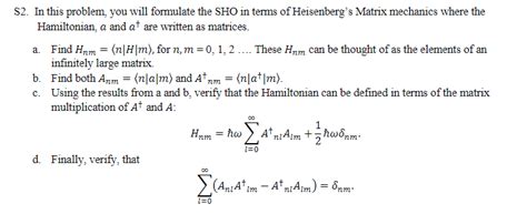 Solved S2. In this problem, you will formulate the SHO in | Chegg.com