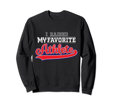 I Raised My Favorite Athlete (red letters) sports sweatshirt-ah my ...