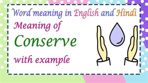 Conserve meaning in Hindi | Meaning of Conserve - YouTube