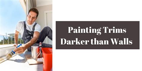 Painting the Trim Darker than Walls – The Pros and Cons