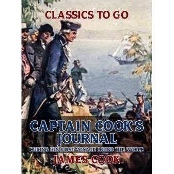 Captain Cook's Journal During His First Voyage Round the World - ebook (ePub) - James Cook ...