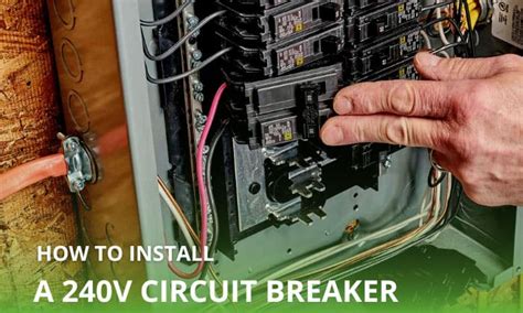 How to Install a 240V Circuit Breaker? - 7 Steps to Remember