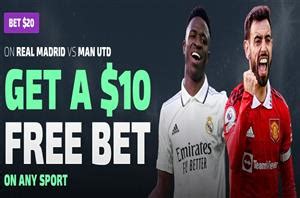 Real Madrid vs Man Utd: Bet $20 & get a $10 free bet