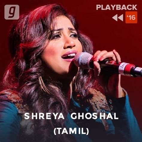 Shreya Ghoshal - Tamil Music Playlist: Best Shreya Ghoshal - Tamil MP3 Songs on Gaana.com