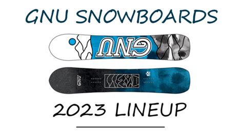 2023 GNU Snowboards | Snowboarding Profiles