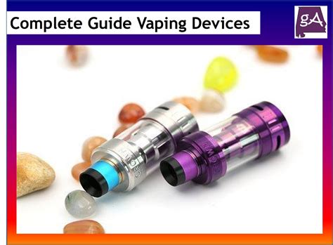 View A Complete Guide To Vaping Devices - Geek Alabama