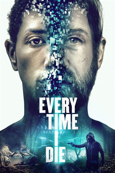 First Look - Poster and Trailer released for new Sci-Fi Thriller EVERY TIME I DIE - Film and TV Now