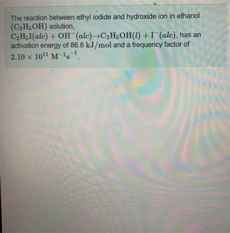 Solved The reaction between ethyl iodide and hydroxide ion | Chegg.com