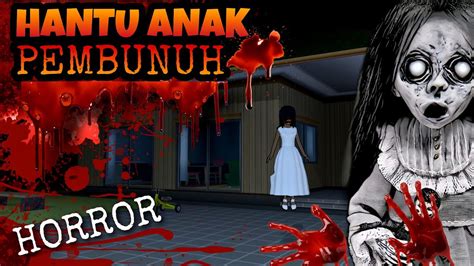 HANTU ANAK PEMBUNUH || HORROR MOVIE SAKURA SCHOOL SIMULATOR || SAKURA HANTU || FILM HOROR - YouTube