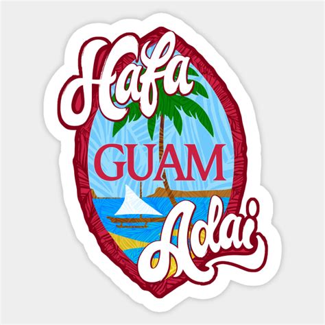 Hafa Adai Shield Guam Pride - Guam - Sticker | TeePublic