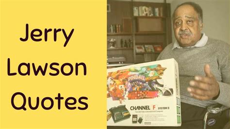 Inspiring and Motivational Famous Quotes of Jerry Lawson