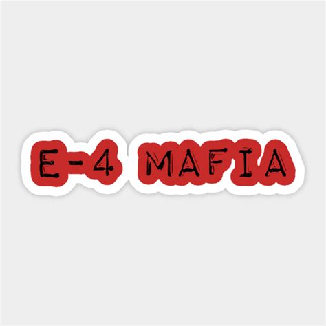 E4 MAFIA - Army - Sticker | TeePublic