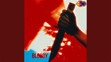 BLOODY - YouTube