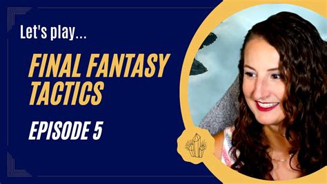 Final Fantasy Tactics: Episode 5 | First Playthrough - YouTube