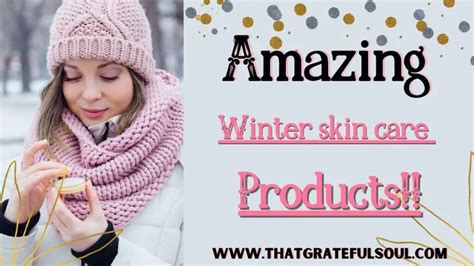 Amazing Winter Skin Care Products To Try Right Now | 2020