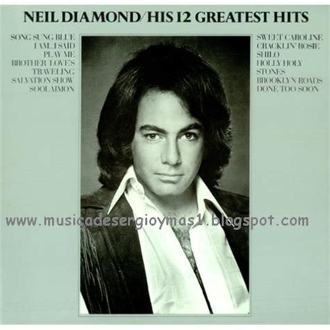 MUSICA DE SERGIO Y MAS: NEIL DIAMOND - HIS 12 GREATEST HITS!