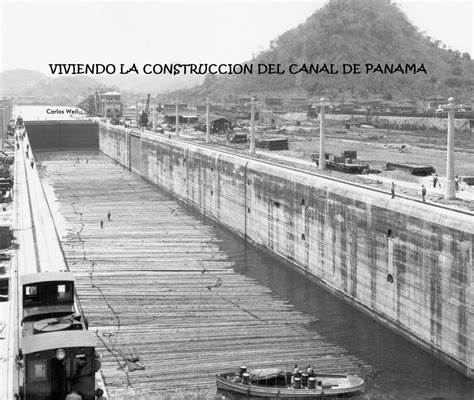VIVIENDO LA CONSTRUCCION DEL CANAL DE PANAMA by Carlos Weil | Blurb Books