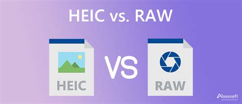 HEIC vs. RAW: Learn Ways to Convert HEIC to RAW Easily