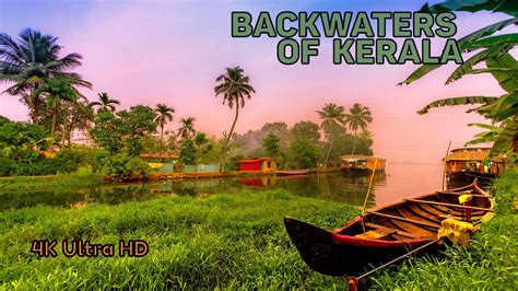 Beautiful Kerala Backwaters, 4K Ultra HD - YouTube