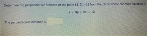 Solved Determine the perpendicular distance of the point | Chegg.com ...