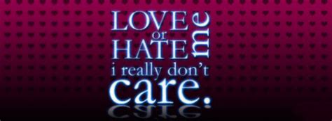 Love Or Hate Me I Really Don't Care 2013 | Facebook Covers 2013