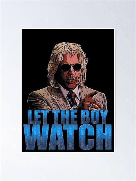 "let the boy watch" Poster by JTK667 | Redbubble