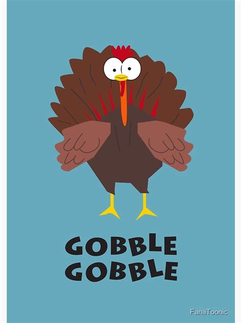 "Thanksgiving Turkey from South Park Gobble Gobble" Poster for Sale by ...