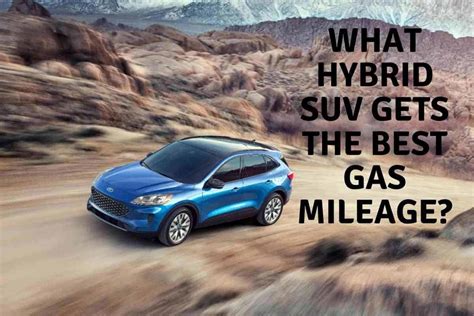 What Hybrid SUV Gets the Best Gas Mileage? - Four Wheel Trends