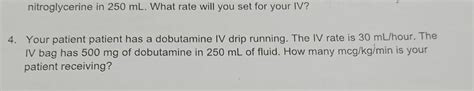 Solved Your patient patient has a dobutamine IV drip | Chegg.com