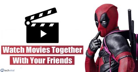 10 Best Apps To Watch Movies Together With Your Friends