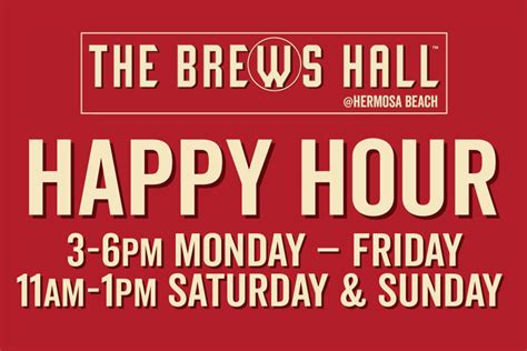 Happy Hour! - The Brews Hall @ Hermosa Beach